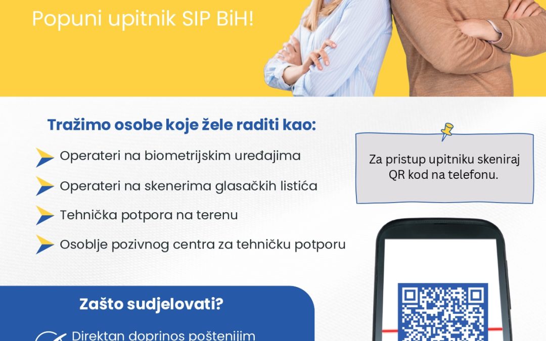Poziv za popunjavanje upitnika – “Upitnik za iskazivanje interesa osoba za tehničkim znanjem i vještinama za angažman u izbornoj administraciji Bosne i Hercegovine”
